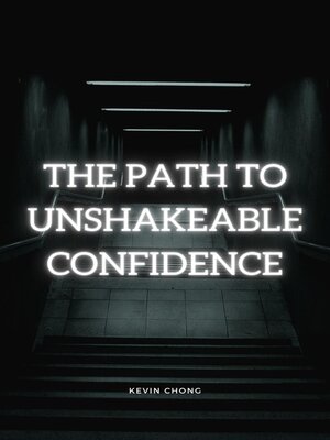 cover image of The Path to Unshakeable Confidence